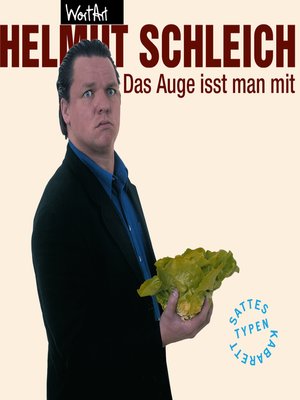 cover image of Helmut Schleich, Das Auge isst man mit